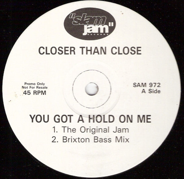 Closer Than Close – You Got a Hold On Me