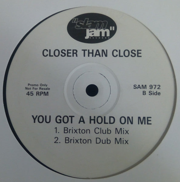 Closer Than Close – You Got a Hold On Me