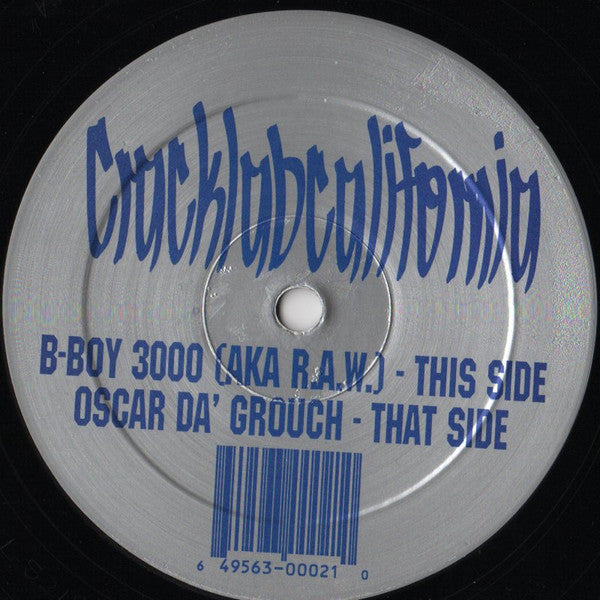 B-Boy 3000 [Aka R.A.W.] vs. Oscar Da Grouch – Cracklabcalifornia